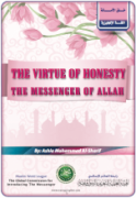 THE VIRTUE OF HONESTY THE MESSENGER OF ALLAH